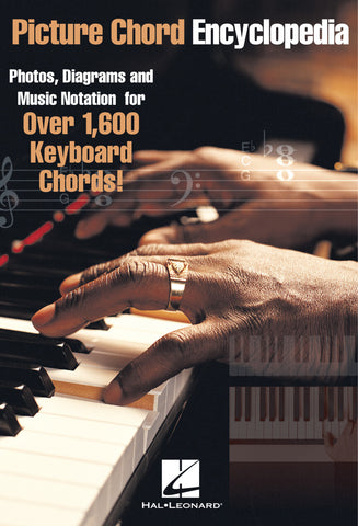 PICTURE CHORD ENCYCLOPEDIA FOR KEYBOARD Photos, Diagrams and Music Notation for Over 1,600 Keyboard Chords
