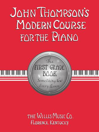 JOHN THOMPSON'S MODERN COURSE FOR THE PIANO – FIRST GRADE (BOOK ONLY) First Grade – English