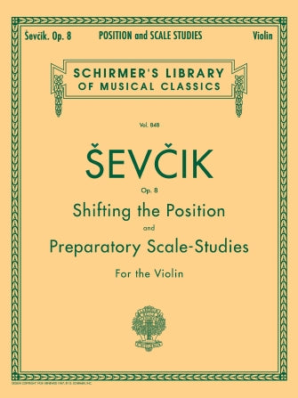 SHIFTING THE POSITION AND PREPARATORY SCALE STUDIES, OP. 8 Schirmer Library of Classics Volume 848