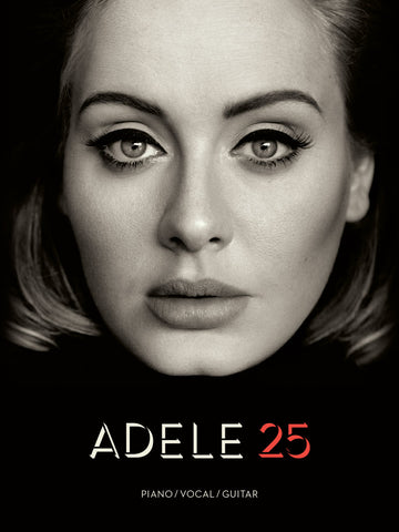 ADELE – 25 Series: Piano/Vocal/Guitar Artist Songbook